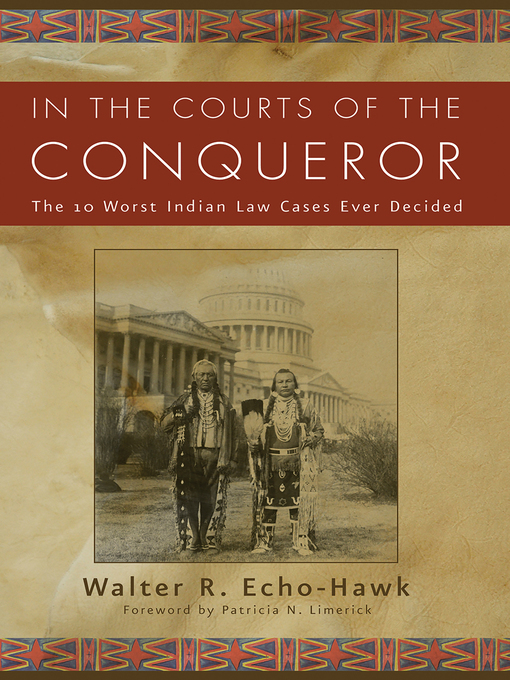 Title details for In the Courts of the Conqueror by Walter R Echo-Hawk - Available